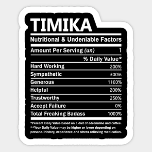 Timika Name T Shirt - Timika Nutritional and Undeniable Name Factors Gift Item Tee Sticker